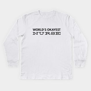 World's Okayest Nurse Kids Long Sleeve T-Shirt